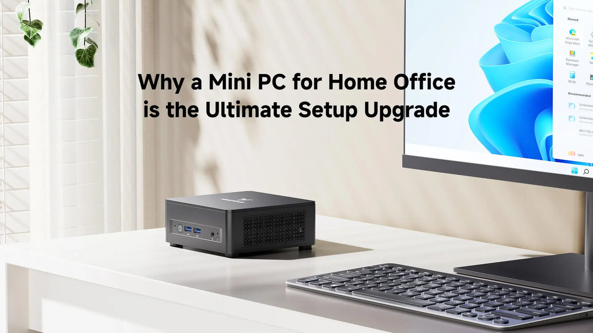 Why a Mini PC for Home Office is the Ultimate Setup Upgrade
